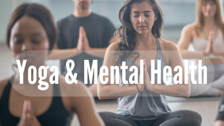 Yoga and Mental Health: How It Can Benefit You