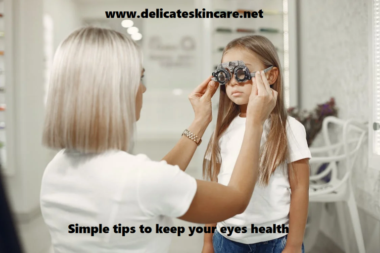 Simple tips to keep your eyes health